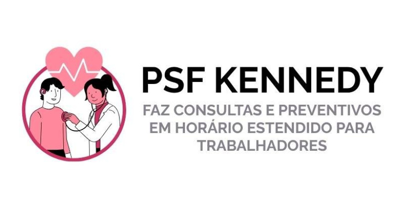 PSF Kennedy faz Consultas e Preventivos em horário estendido para trabalhadores